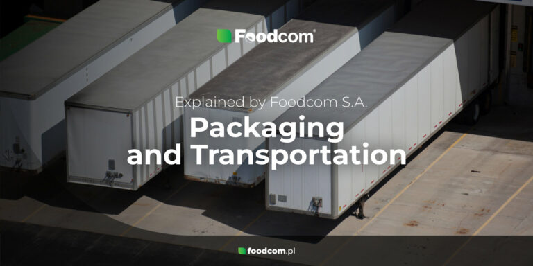 Explained by Foodcom: Verpackung und Transport