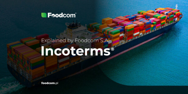 Explained by Foodcom - Incoterms Explained by Foodcom - Incoterms