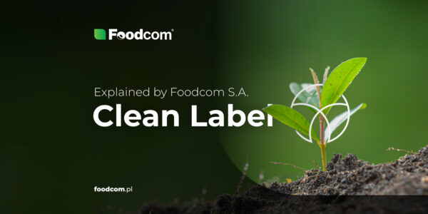 Explained by Foodcom S.A. Clean Label