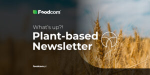 Foodcom S.A. Plant-Based Newsletter