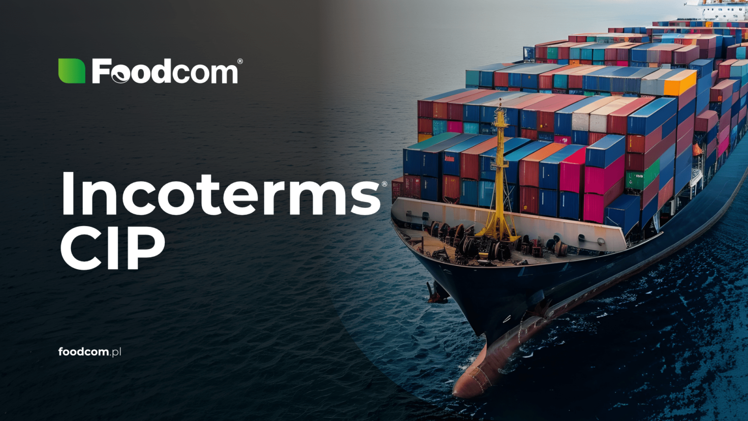 Incoterms® CIP, or Carriage and Insurance Paid To: terms and conditions of delivery